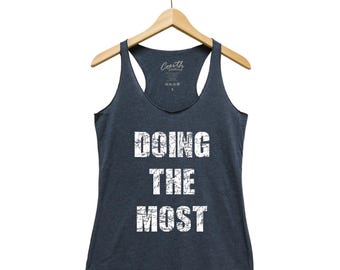 Womens Tank Top, Doing the Most, Womens Clothing, Racerback Tank Top, Funny Shirt, Graphic Tee, Beach Tanks, Birthday Shirt, Cute Tank Tops