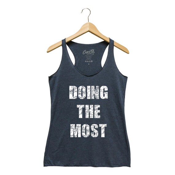 Doing the Most Racerback Tank Top: Tri-blend Women's Graphic Tee
