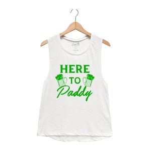 Tank Top for Women, St Patricks Day Shirt, Here to Paddy, St Paddy Day Shirt, Irish shirt, Four Leaf Clover, Shamrock Shirt, Irish shirt