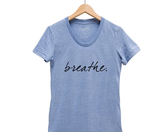 Breathe Yoga Shirt, Women Junior T-shirt, Funny T-shirt, Tri-Blend Short Sleeve Tshirt, Cute Graphic Tee, Womens Clothing, Fitted Shirt