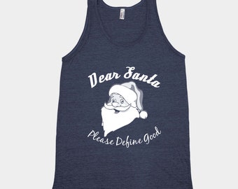 Christmas Shirt, Dear Santa Please Define Good, Mens Tank Top, Christmas Gift, Santa Shirt, Funny Shirt, Holiday Gift, Graphic Tee