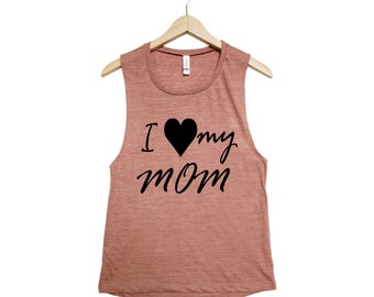 I Love My Mom Tank Top, Women Flowy Scoop Muscle Tank, Muscle Tee, Gift for Mom, Gift for Grandma, Shirt for Women, Tank Top with Mom