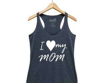 Mom Tank Top, Women Tank Top, Gift for Mom, I Love My Mom, Gift for Women, Shirt for Women, Gift for Wife