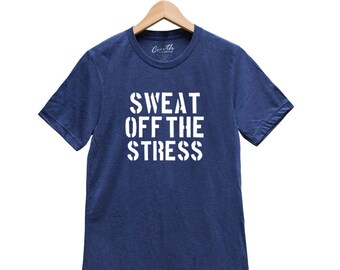 Sweat off the stress Shirt, Unisex Crew Neck, Sarcasm Shirt, Workout, Gym, Yoga, Fitness, Summer, Black Shirt, Funny Shirt, Womens Shirt