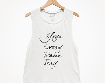 Yoga Tank Top, Yoga Every Danm Day, Muscle Tee, Workout, Gym, Yoga, Fitness, Summer, Black Shirt, Funny Shirt, Womens Shirt, Yoga Top