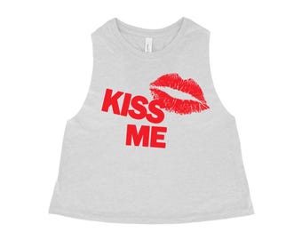 Women Crop Tee, Kiss Me Shirt, Funny Shirt, Gift for Her, Yoga Tank Top, Crop Top, Party Shirt, Gift for Women, Women Crop Tank Top