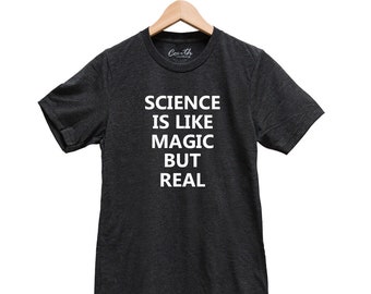 Science is like magic but real shirt, Unisex Crew Neck, Sarcasm Shirt, Teacher Shirt, Summer, Black Shirt, Funny Shirt, Back to School