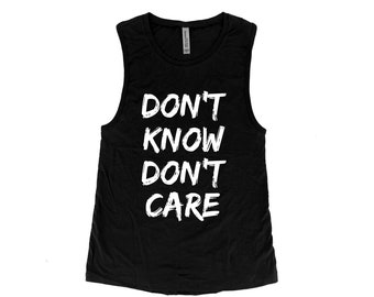 Funny Workout Tank Top for Women -  Womens Muscle Tee - Screen Print Graphic Tee - Cotton Yoga Top - Don't Know Don't Care