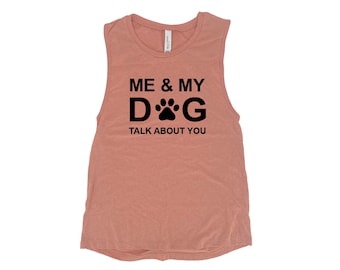 Dog Lover Women Shirt, Muscle Tank  for Women, Shirt for Women, Summer Shirt, Gift for Mom, Gift for Women, Animal Shirt