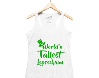 Tank Top for Women, St Patricks Day Shirt, Worlds Tallest Leprechaun, Irish shirt, Four Leaf Clover, Shamrock Shirt, Irish shirt