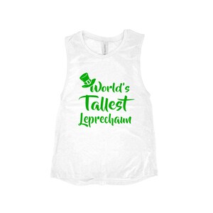 Tank Top for Women, St Patricks Day Shirt, World&#39;s Tallest Leprechaun, St Paddy Day Shirt, Irish shirt, Four Leaf Clover, Irish shirt