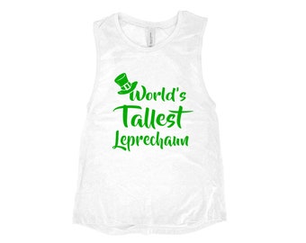 Tank Top for Women, St Patricks Day Shirt, World's Tallest Leprechaun, St Paddy Day Shirt, Irish shirt, Four Leaf Clover, Irish shirt