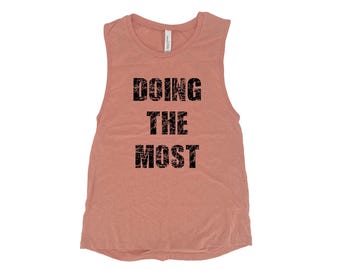 Funny Workout Tank Top for Women - Doing the Most Muscle Tee - Screen Print Graphic Tee - Cotton Yoga Top