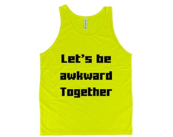 Mens Funny Graphic Tank Top - Let's be Awkward Shirt - Sarcasm Shirt for Women - Minimalis Tank Top
