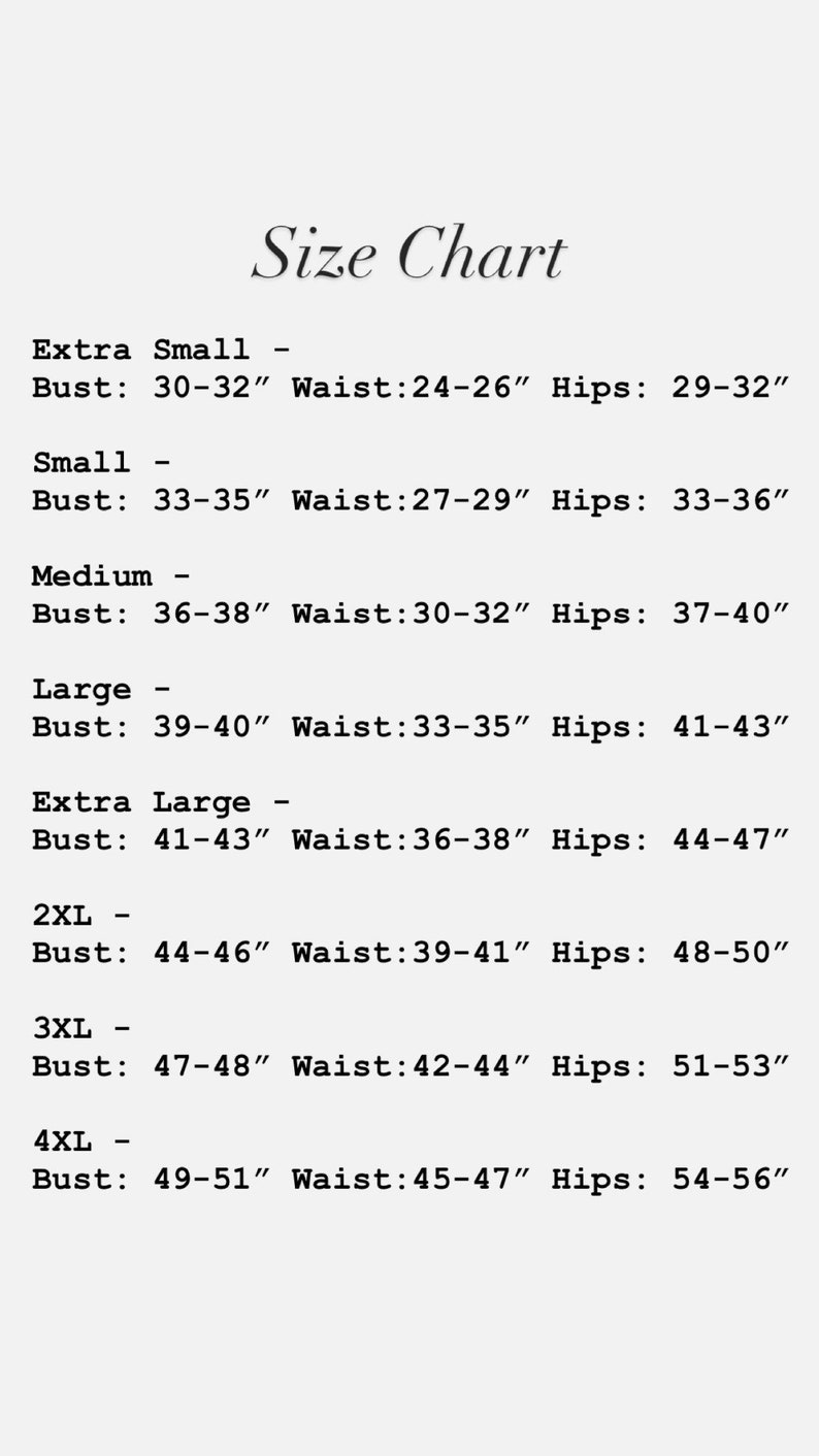 May include: Size chart for clothing with measurements in inches for bust, waist, and hips. Sizes include Extra Small, Small, Medium, Large, Extra Large, 2XL, 3XL, and 4XL.