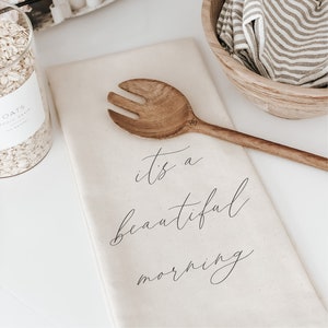Kitchen Towel - It&#39;s a Beautiful Morning - Made in USA, housewarming gift, wedding favor, kitchen decor, anniversary present, calligraphy