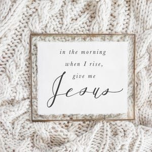Glass Table Frames & Cards - In the Morning When I Rise Give Me Jesus | Housewarming Gift, Girly Sentimental Home Decor, Personalized