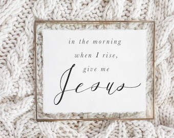 Glass Table Frames & Cards - In the Morning When I Rise Give Me Jesus | Housewarming Gift, Girly Sentimental Home Decor, Personalized