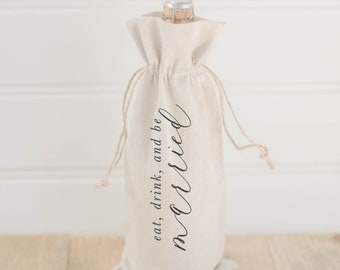 Wine Bag, Eat Drink and Be Married, hostess gift or wedding gift, engagement present