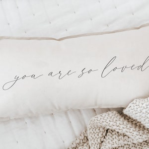 Lumbar Pillow- You Are So Loved - Uplifting, Meaningful, 100% Organic Cotton, Lettered Home Décor, Housewarming gift, Cushion Cover