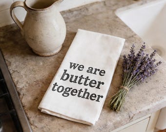 Tea Towel - Butter Together | Kitchen Decor, Eco-Friendly Gift, Housewarming Present, Soft Organic Cotton, Dish Drying Towel