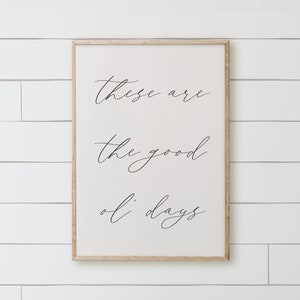 Wood Framed Sign - These Are The Good Ol&#39; Days, home decor, gallery wall, housewarming gift, framed decor, farmhouse style, wall decor