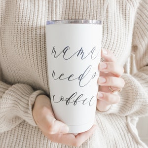 Travel Mug Mama Needs Coffee, mug, coffee lover, tumbler, drinkware, tea lover, everyday, mom gift image 1