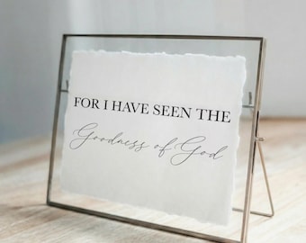 Glass Table Frames & Cards - Goodness of God | Housewarming Gift, Girly Home Decor Gifts, Sentimental Fabric Gifts, Personalized Home Gifts