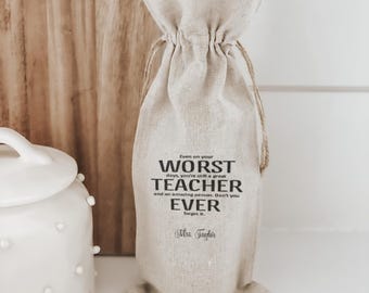 Wine Bag - Worst Teacher Ever | Hostess Gift, Calligraphy Style, Eco Friendly, Linen Wine Bag, Machine Washable, Handmade