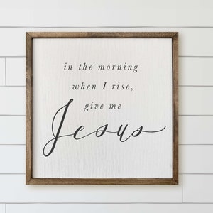 Wood Framed Sign - In the Morning When I Rise, rustic home decor, wall, housewarming gift, framed decor, farmhouse style, wall decor