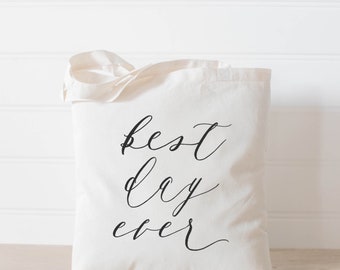 Tote Bag - Best Day Ever , present, housewarming gift, wedding favor, bridesmaid gift, women&#39;s gift
