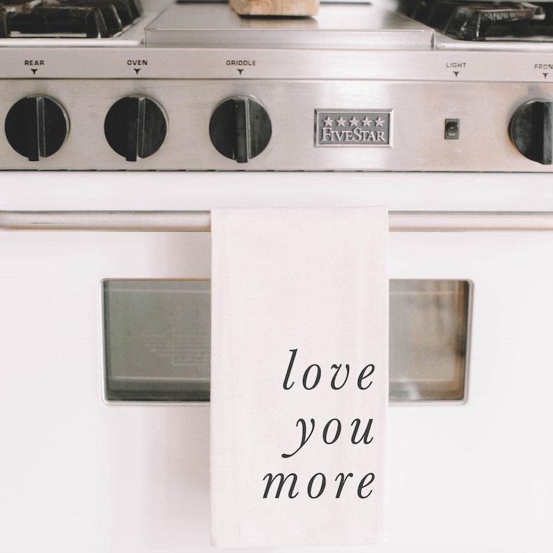 Tea Towel - Love You More | Valentine's Day Gift, Valentine Decor, Valentine's Day Kitchen, Valentine's Day Tea Towel, Hostess Gift Tea
