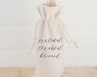 Wine Bag - Grateful Thankful Blessed, Calligraphy, hostess gift or wedding gift, engagement present