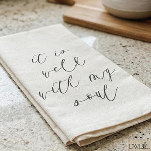 Tea Towel - It Is Well With My Soul | Mother’s Day Gift, Tea Towel Gift, Kitchen Towel Decor, Cozy Tea Towel, Throw Pillow With Quote