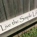 S209 Handmade , Wooden, Long Sign. live the Simple Life. 33 X 5 1/2 X 3 ...