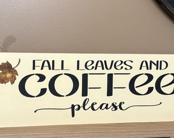 Handmade Fall Leaves Coffee Wood Sign, Autumn Home Decor