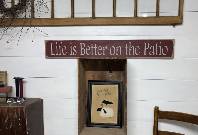 S 225 Handmade, Wood, Long Sign with Saying. Life is Better on the Patio. 40 x 5 1/2 x 3/4. Wonderful sentiment. Peaceful, Family image 7