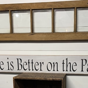 S 225 Handmade, Wood, Long Sign with Saying. Life is Better on the Patio. 40 x 5 1/2 x 3/4. Wonderful sentiment. Peaceful, Family image 10