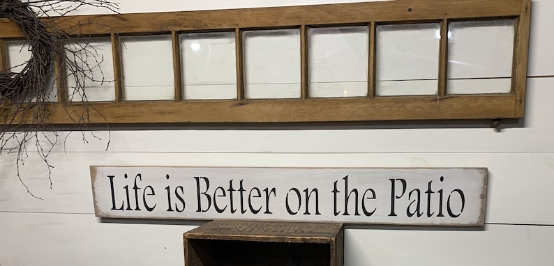 S 225 Handmade, Wood, Long Sign with Saying. Life is Better on the Patio. 40 x 5 1/2 x 3/4. Wonderful sentiment. Peaceful, Family image 10