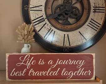 Handmade Distressed Wood Sign: 'Life is a Journey Traveled Together' (24" x 7.5")