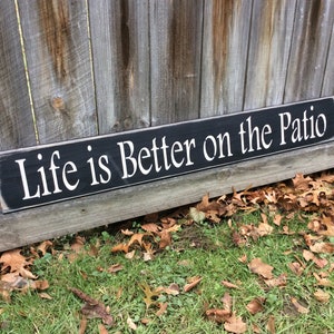 S 225 Handmade, Wood, Long Sign with Saying. Life is Better on the Patio. 40 x 5 1/2 x 3/4. Wonderful sentiment. Peaceful, Family image 1