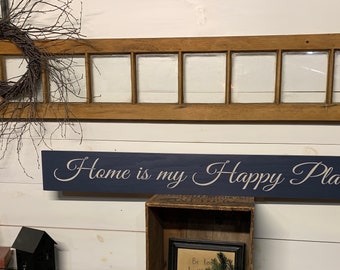 S 430 Handmade, wooden long sign "Home is my Happy Place" 44 x 5 1/2 x 3/4. Love, fun, warm, gathering