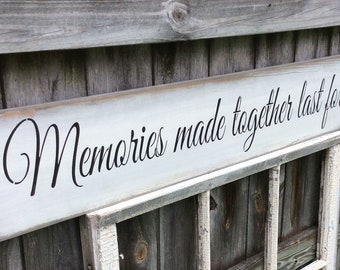 S 859 Handmade, Wood, Long Sign " Memories made together last forever." 44 x 7 1/2 x 3/4 Home, gathering, cherish