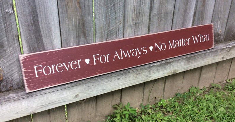 S 166 Wood, Handmade, Long Sign. Forever For Always No Matter What. 40 x 5 1/2 x 3/4. Lovely Sign with a wonderful meaning. image 2