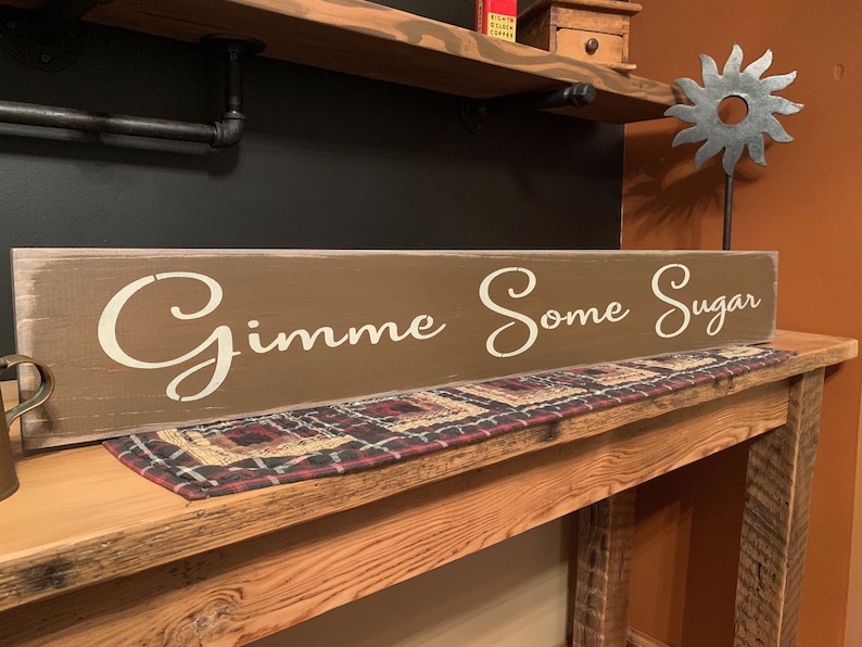 Gimme Some Sugar Decor for any room Handmade too. Antiqued Long Sign Great gift S-438 Wooden