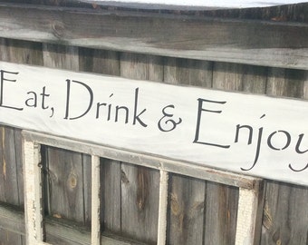 S 833 Handmade, Wood, Long Sign "Eat, Drink & Enjoy", 44 x 7 1/2 x 3/4. antiqued, sentimental, food, party, gathering,