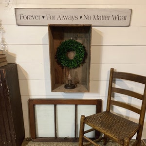 S 166 Wood, Handmade, Long Sign. Forever For Always No Matter What. 40 x 5 1/2 x 3/4. Lovely Sign with a wonderful meaning. image 1