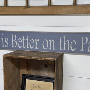 S 225 Handmade, Wood, Long Sign with Saying. Life is Better on the Patio. 40 x 5 1/2 x 3/4. Wonderful sentiment. Peaceful, Family image 6