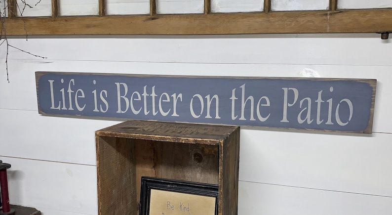 S 225 Handmade, Wood, Long Sign with Saying. Life is Better on the Patio. 40 x 5 1/2 x 3/4. Wonderful sentiment. Peaceful, Family image 6