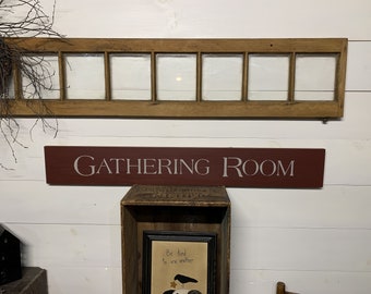 S 103 Wooden, Handmade, Long Sign." Gathering Room". 40 x 5 1/2 x 3/4. Old time wall hanging still fits today. Country, primitive.